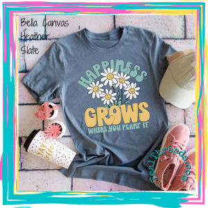 Happiness Grows Where You Plant It