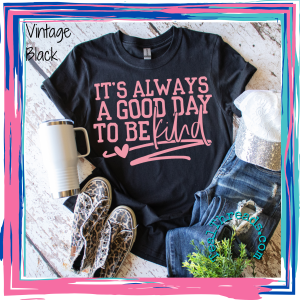 It's Always a Good Day to be Kind