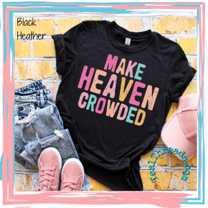 Make Heaven Crowded