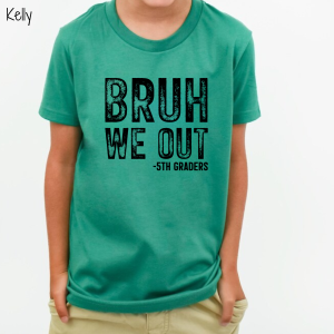 Bruh We Out 5th Graders