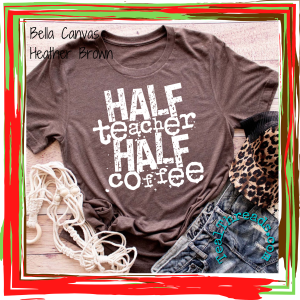 Half Teacher Half Coffee